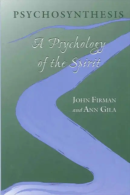 Psychosynthesis: A Psychology of the Spirit - Paperback