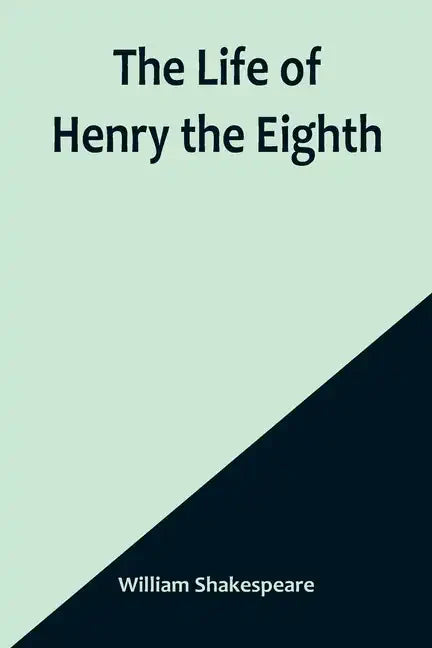 The Life of Henry the Eighth - Paperback