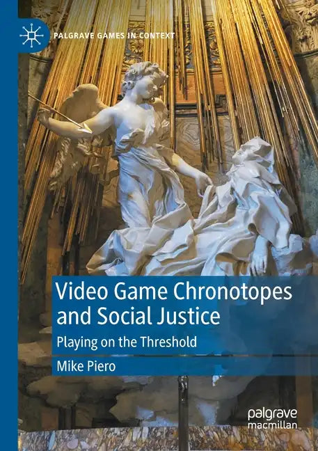Video Game Chronotopes and Social Justice: Playing on the Threshold - Paperback