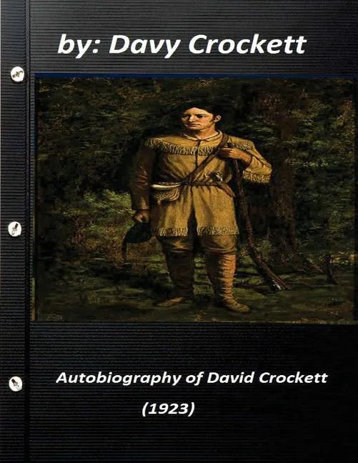 Autobiography of David Crockett (1923) by Davy Crockett - Paperback