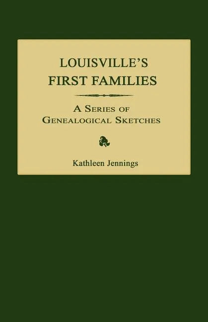 Louisville's First Families: A Series of Genealogical Sketches - Paperback