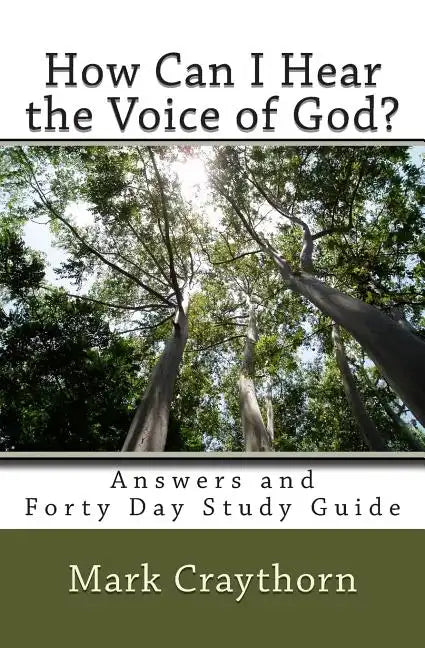How can I Hear the Voice of God?: Answers and Forty Day Study Guide - Paperback