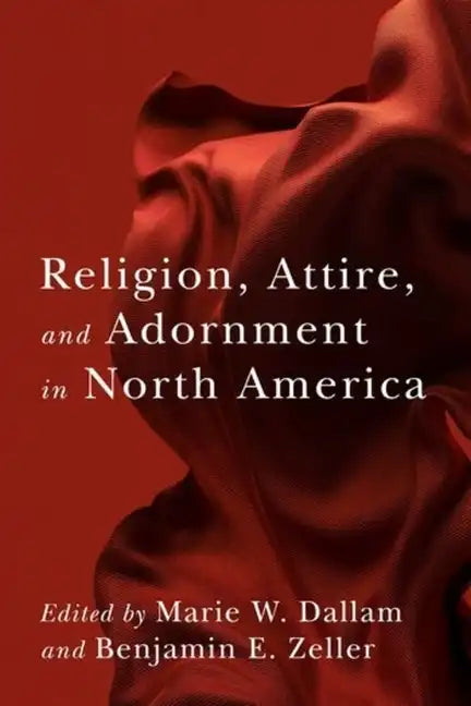 Religion, Attire, and Adornment in North America - Paperback