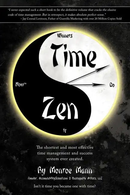 Time Zen: aka Winners Do It Now - The shortest and most effective time management and success system ever created. - Paperback