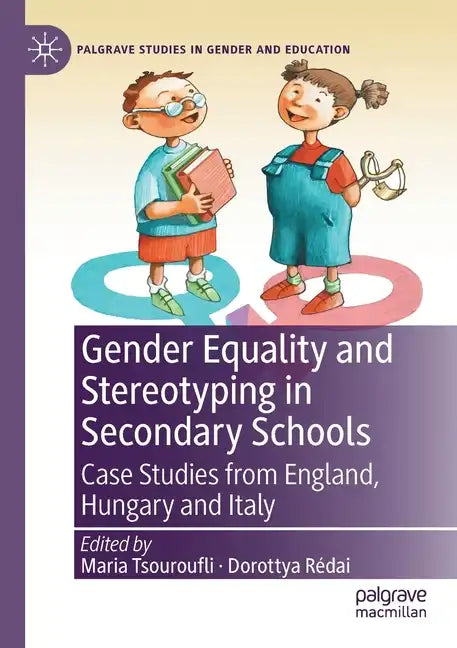 Gender Equality and Stereotyping in Secondary Schools: Case Studies from England, Hungary and Italy - Paperback