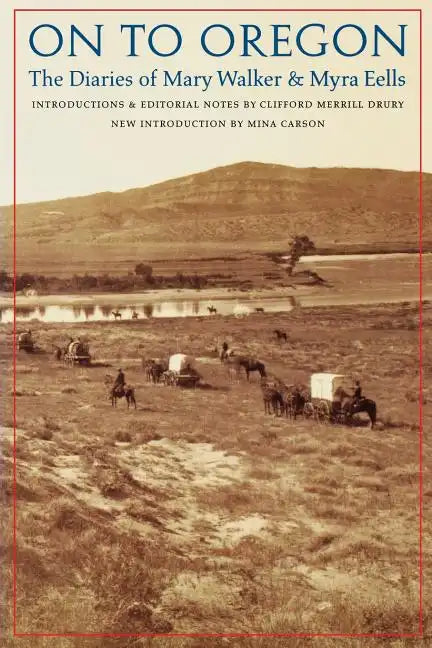 On to Oregon: The Diaries of Mary Walker and Myra Eells - Paperback