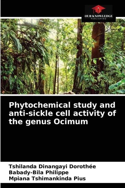 Phytochemical study and anti-sickle cell activity of the genus Ocimum - Paperback