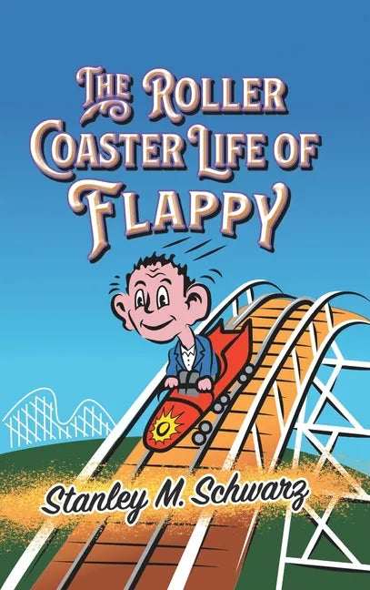 The Roller Coaster Life of Flappy - Hardcover