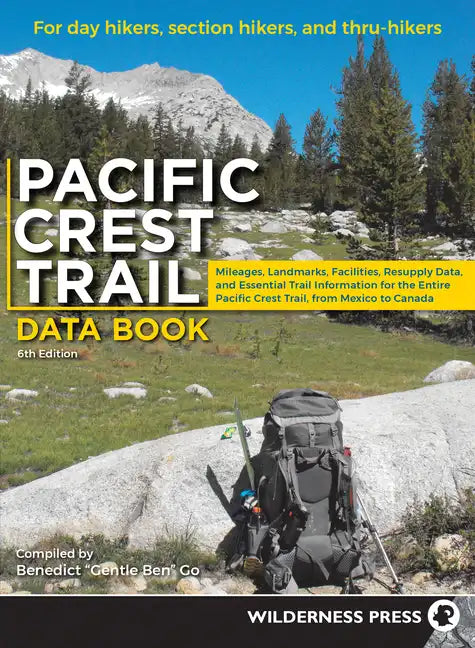 Pacific Crest Trail Data Book: Mileages, Landmarks, Facilities, Resupply Data, and Essential Trail Information for the Entire Pacific Crest Trail, fro - Paperback