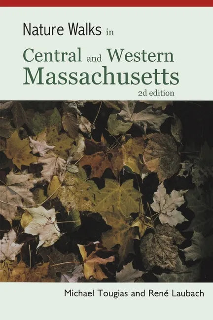 Nature Walks in Central and Western Massachusetts - Paperback