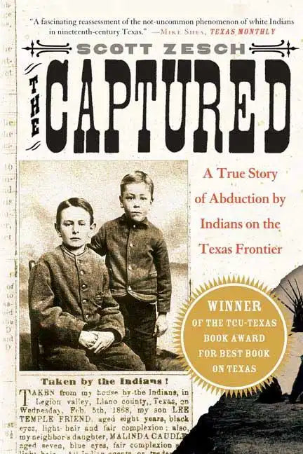 The Captured: A True Story of Abduction by Indians on the Texas Frontier - Paperback