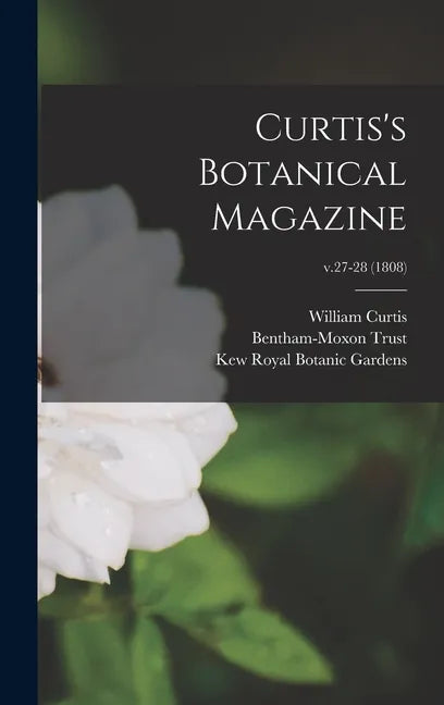 Curtis's Botanical Magazine; v.27-28 (1808) - Hardcover