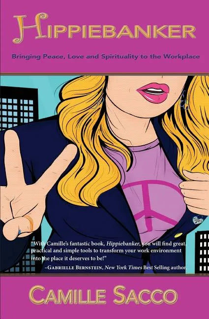 Hippiebanker: Bringing Peace, Love and Spirituality to the Workplace - Paperback