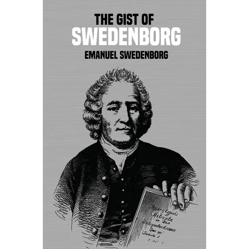 The Gist of Swedenborg - Paperback