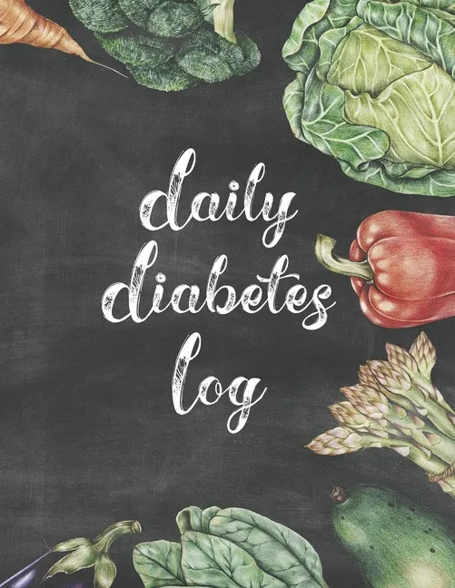 Daily Diabetes Log: Simple Weekly Layout For Tracking Glucose Readings One Year Tracker Vegetable Illustration Cover Design BONUS Coloring Pages - Paperback