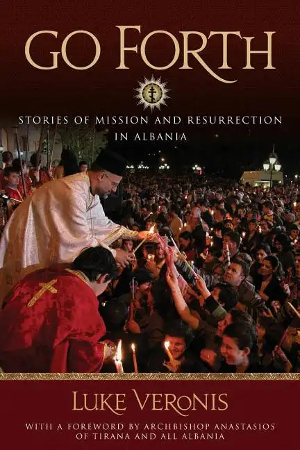 Go Forth: Stories of Missions and Resurrection in Albania - Paperback