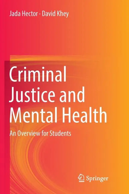 Criminal Justice and Mental Health: An Overview for Students - Paperback