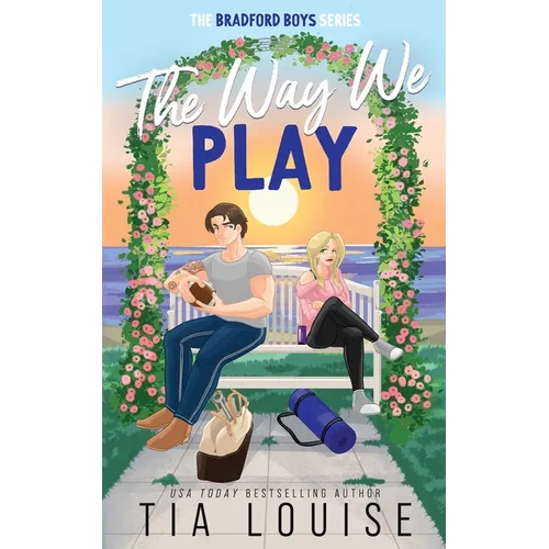 The Way We Play: A small-town, best friend's brother romance. - Paperback