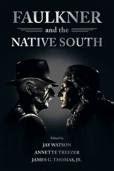 Faulkner and the Native South - Paperback