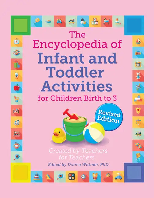 The Encyclopedia of Infant and Toddler Activities, Revised - Paperback