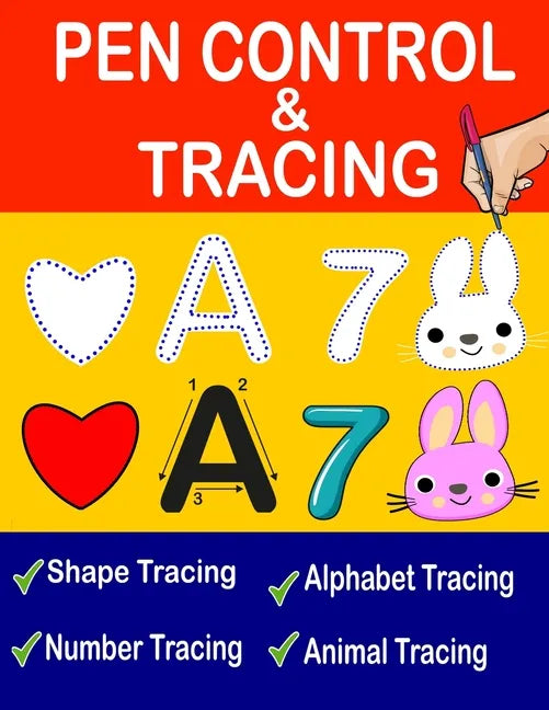 Pen Control And Tracing Book: Pen Control Workbook, Pen Control Training, Tracing Shapes, Tracing Letters And Numbers, Tracing Animals For Kids - Paperback