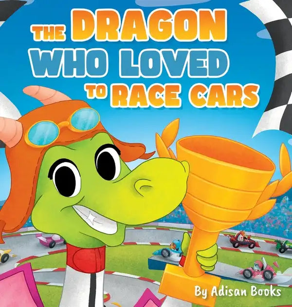 The Dragon Who Loved To Race Cars - Hardcover