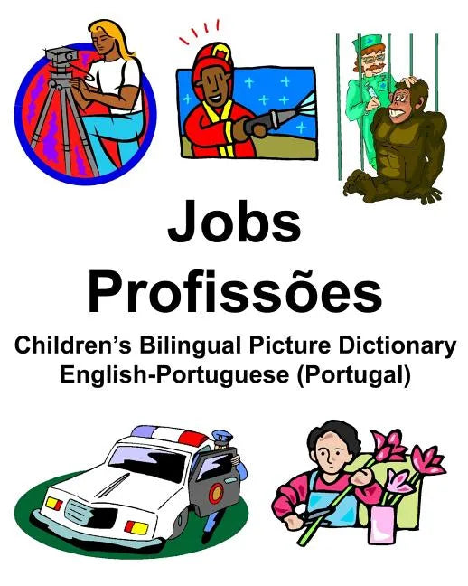English-Portuguese (Portugal) Jobs/Profissões Children's Bilingual Picture Dictionary - Paperback