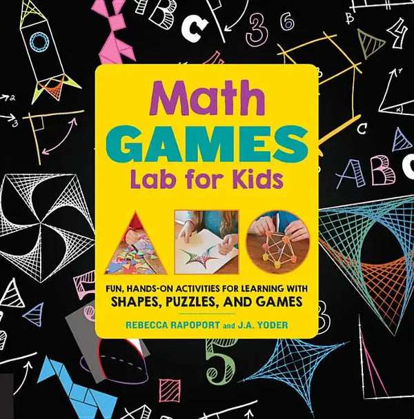 Math Games Lab for Kids: Fun, Hands-On Activities for Learning with Shapes, Puzzles, and Games - Paperback
