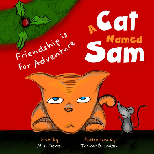 A Cat Named Sam: Friendship Is for Adventure (Ages 4-8) (Learn compassion, Learn to listen to others) - Paperback