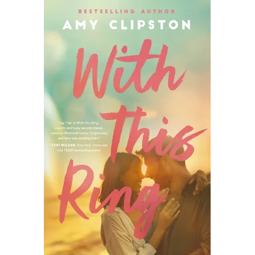With This Ring: A Sweet Small-Town Second-Chance Romance - Paperback
