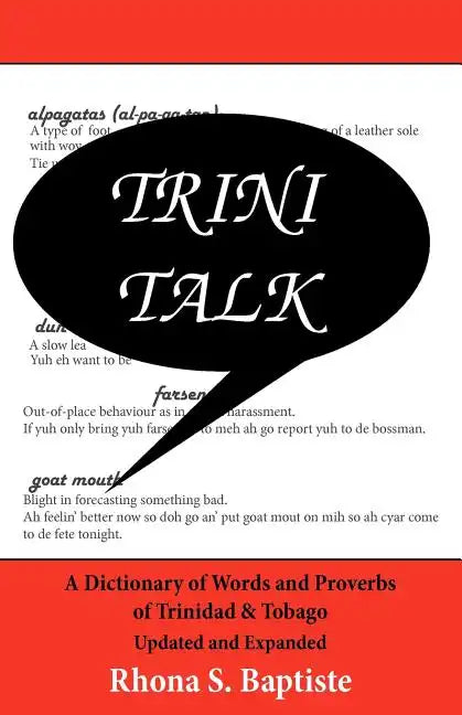 Trini Talk: A Dictionary of Words and Proverbs of Trinidad & Tobago - Paperback