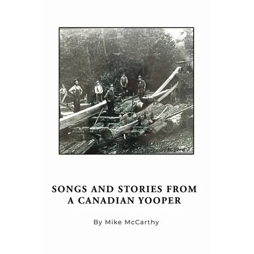 Songs and Stories from a Canadian Yooper - Paperback
