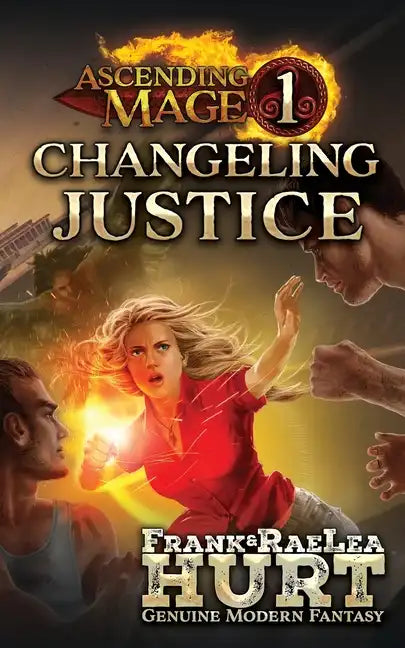 Ascending Mage 1: Changeling Justice: A Modern Fantasy Thriller - Paperback