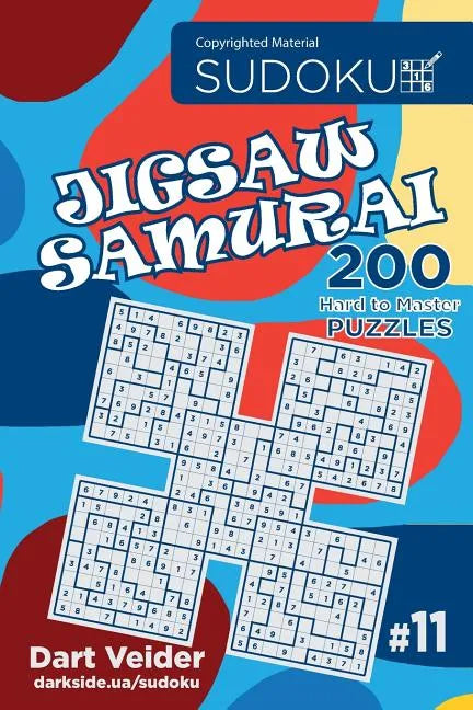 Sudoku Jigsaw Samurai - 200 Hard to Master Puzzles 9x9 (Volume 11) - Paperback