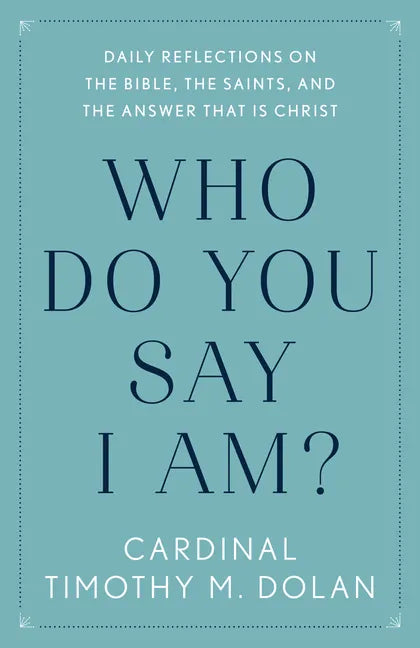 Who Do You Say I Am?: Daily Reflections on the Bible, the Saints, and the Answer That Is Christ - Paperback