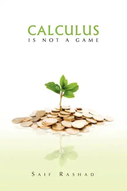 Calculus Is Not a Game: Manage Your Personal Finance - Paperback