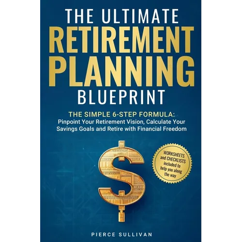 The Ultimate Retirement Planning Blueprint - Paperback