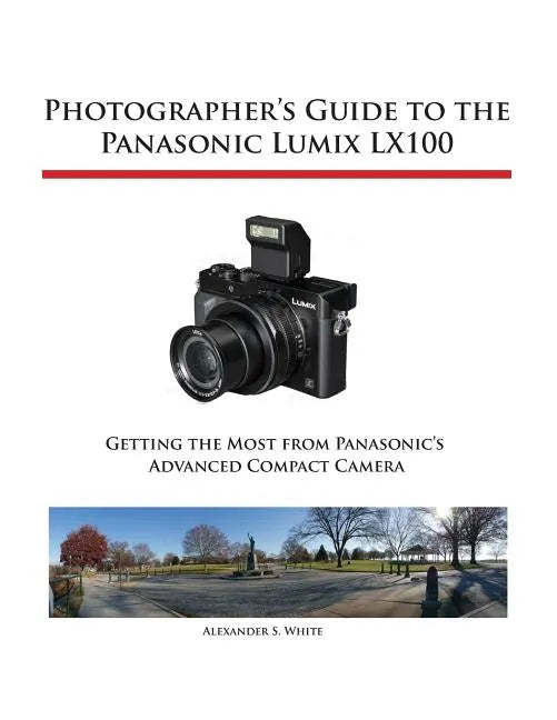 Photographer's Guide to the Panasonic Lumix LX100 - Paperback