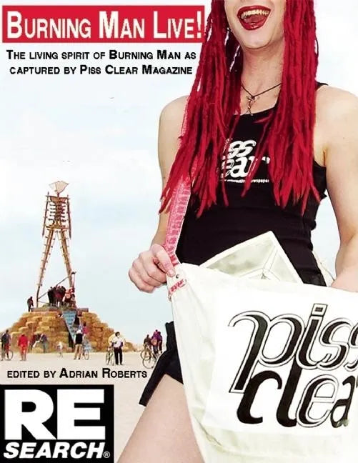 Burning Man Live: 13 Years of Piss Clear, Black Rock City's Alternative Newspaper - Paperback