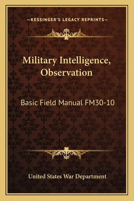 Military Intelligence, Observation: Basic Field Manual Fm30-10 - Paperback