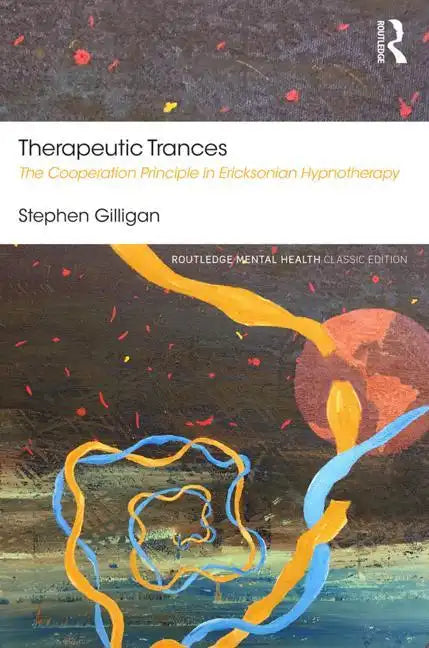 Therapeutic Trances: The Cooperation Principle in Ericksonian Hypnotherapy - Paperback