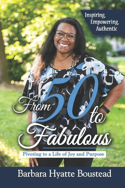 From 50 to Fabulous: Pivoting to a Life of Joy and Purpose - Paperback