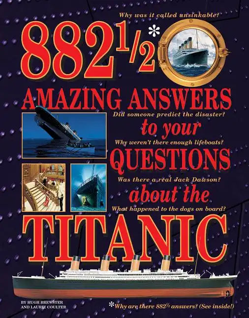 882 1/2 Amazing Answers to Your Questions about the Titanic - Hardcover