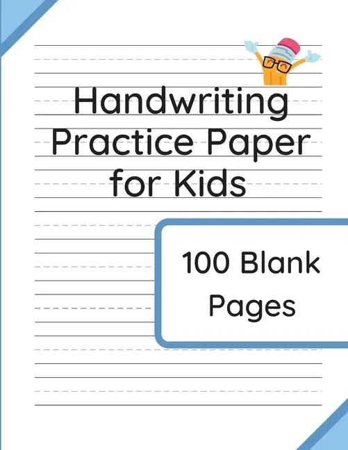 Handwriting Practice Paper for Kids: 100 Blank Pages of Kindergarten Writing Paper with Wide Lines - Paperback