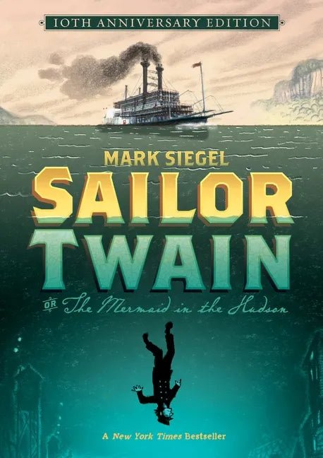 Sailor Twain Or: The Mermaid in the Hudson, 10th Anniversary Edition - Hardcover