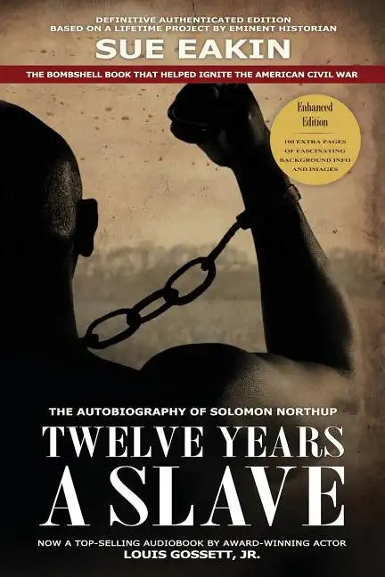 Twelve Years a Slave - Enhanced Edition by Dr. Sue Eakin Based on a Lifetime Project. New Info, Images, Maps - Paperback
