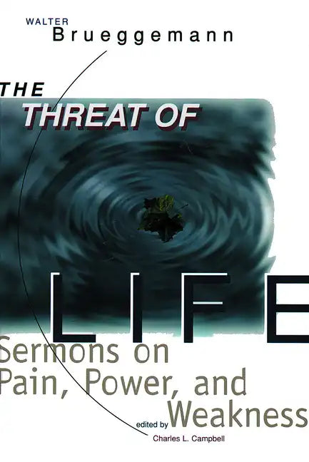 The Threat of Life: Sermons on Pain, Power, and Weakness - Paperback