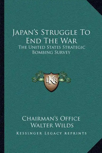 Japan's Struggle to End the War: The United States Strategic Bombing Survey - Paperback