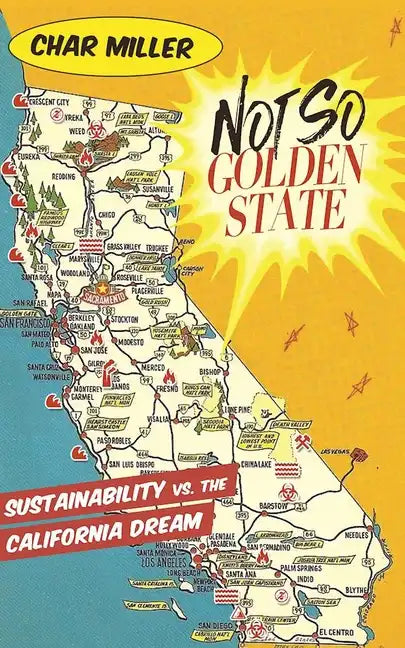 Not So Golden State: Sustainability vs. the California Dream - Paperback