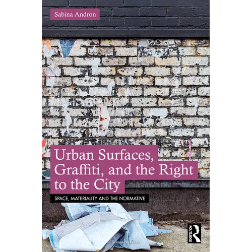 Urban Surfaces, Graffiti, and the Right to the City - Paperback